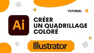 Adobe Illustrator comment faire un quadrillage de couleur [upl. by Campagna]