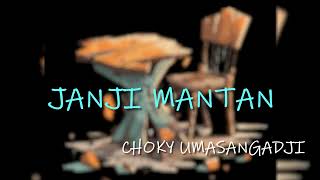 CHOKY UMASANGADJI  JANJI MANTAN Official Video Lirik [upl. by Romonda]