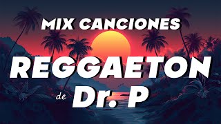 ✝ MUSICA DE REGGAETON MIX of Dr P ✝ MIX REGGAETON CRISTIANO ✝ REGGAETON VIEJO ✝ MIX LATIN 2024 [upl. by Boyden]