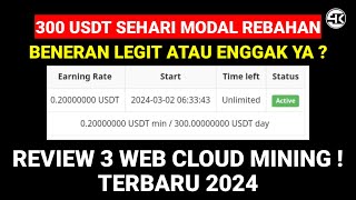 YANG BENER AJA DONG ‼️CUMA REBAHAN DIBAYAR 300 SETIAP HARI  REVIEW 3 WEB CLOUD MINING TERBARU 2024 [upl. by Kunkle235]