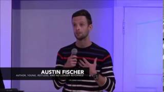 Calvinism Debate Opening Statement  Austin Fischer [upl. by Coad]