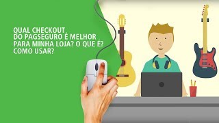 Qual Checkout do PagSeguro é melhor para minha loja O que é Como usar [upl. by Adnoryt14]