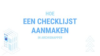 Checklijst aanmaken met ArchiSnapper [upl. by Etnoed]