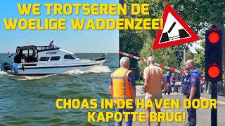 WE TROTSEREN DE WOELIGE WADDENZEE CHAOS IN DE HAVEN DOOR KAPOTTE BRUG 193 [upl. by Ava245]