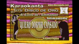 QUIERO DORMIR CANSADO KARAOKE EMMANUEL [upl. by Ttenaj]