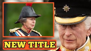 NEW TITLE🔴 King Charles HONOURS Princess Anne with a New Royal Title at the Trooping Colour Event [upl. by Evangelina]