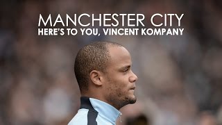 Manchester City  Heres To You Vincent Kompany [upl. by Nwahsyt]