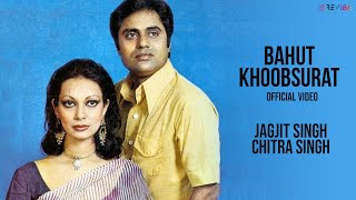 Jagjit Singh amp Chitra Singh  Bahut Khoobsurat Official Video  Ghazals [upl. by Hallutama]