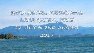 2017 PARK HOTEL DESENZANO LAKE GARDA  26 JUL2 AUG 2017 [upl. by Naillig]