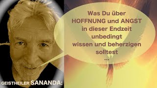 GEISTHEILER SANANDA HOFFNUNG UND ANGST [upl. by Renrag803]