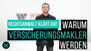 Warum Versicherungsmakler werden  Rechtsanwalt Norman Wirth informiert und klärt auf [upl. by Kobylak]