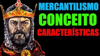 Mercantilismo Conceito e Características [upl. by Qerat]