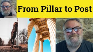 😎 From Pillar to Post Meaning  From Pillar to Post Defined  From Pillar to Post Examples  Idioms [upl. by Nylak]