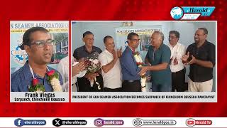 President of Goa Seamen Association becomes Sarpanch of Chinchinim Deussua Panchayat [upl. by Urbana]