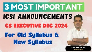 3 Most Important Announcements for CS Executive Dec 2024  CS Executive Dec 24 csexecutiveclasses [upl. by Eltsyrhc102]