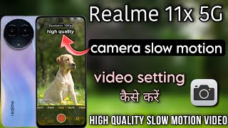 Realme 11x 5g camera slow motion video setting kaise karerealme 11x High quality slow motion video [upl. by Assenad118]