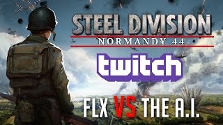 Steel Division Normandy 44  PreOrder Beta  FLX VS the AI [upl. by Llerud483]