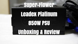 SuperFlower Leadex Platinum 850W PSU Review [upl. by Serica]