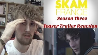 SKAM France Season 3 Teaser Trailer Reaction [upl. by Udell]