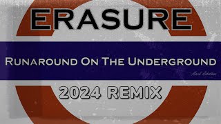 Erasure Runaround On The Underground 2024 Remix [upl. by Serene]