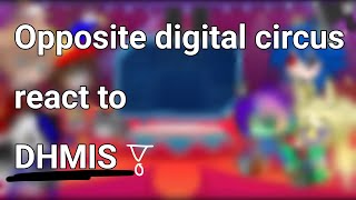 Opposite digital circus react to dhmis  Requested  13  lazy  Cringe  old video  original [upl. by Atilegna410]