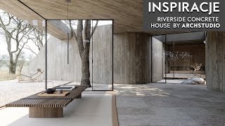 BLOG INSPIRACJE  RIVERSIDE CONCRETE HOUSE BY ARCHSTUDIO  DESKA DESIGN [upl. by Marwin]