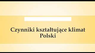 Czynniki kształtujące klimat Polski [upl. by Yenduhc]