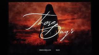 Those Dayz Official Audio Prem Dhillon  Kelli  Rass  New Punjabi Songs 2024 [upl. by Elynad]