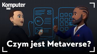 Czym będzie Metaverse Powstaje nowa wersja Internetu [upl. by Nelda255]