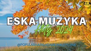 Najlepsza Radiowa Muzyka 2024  Eska Muzyka Hity 2024  Najnowsze Przeboje Z Radia Eska 2024 [upl. by Verene]