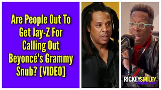 Are People Out To Get JayZ For Calling Out Beyoncés Grammy Snub [upl. by Sueaddaht]