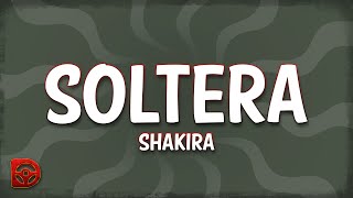 Shakira  Soltera LetraLyrics [upl. by Ehling]