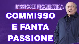 GIOIA KEAN ROSA FANTA PASSIONE FIORENTINA COMMISSO HA RAGIONE O HA TORTO [upl. by Kendry]