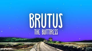 Buttress  Brutus Lyrics [upl. by Ailiec641]