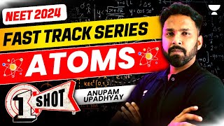 Atoms  Fast Track NEET 2024  Anupam Upadhyay [upl. by Nyledam]