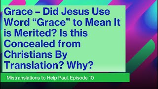 Grace to Jesus means Merited Favor in Lk 63234 Lk 1789 Your Bible Hides This Truth from You [upl. by Lenad]