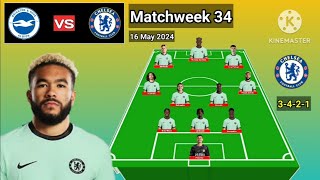 Brighton vs Chelsea Line Up 3421 With Recce James Matchweek 34 EPL 20232024  16 May 2024 [upl. by Plato]