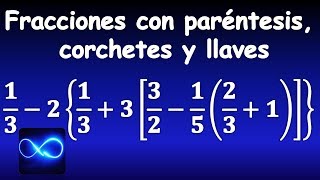 25 Fracciones con paréntesis corchetes y llaves MUY FÁCIL [upl. by Brunelle]