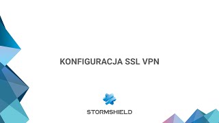 Konfiguracja SSL VPN  Stormshield [upl. by Madelyn]