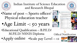 IISER Bhopal Recruitment 2024 Physical Education vacancy 2024 Sports officer vacancy 2024 Bhopal [upl. by Nemracledairam471]