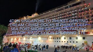 4D3N Singapore to PhuketFirst Genting Dream Cruise Berths alongside Phuket Deep Sea Port [upl. by Ruthi]