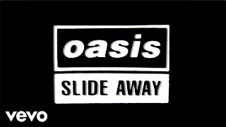 Oasis  Slide Away Official Lyric Video [upl. by Edivad]