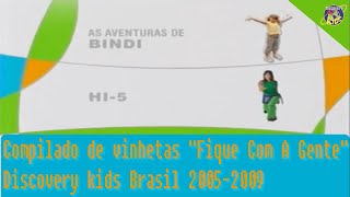 Compilado de Vinhetas quotFique Com A Gentequot Discovery Kids 20052009 [upl. by Evvy]