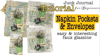 How to Make Faux Glassine Bags amp Envelopes from Napkins Beginners Junk Journal Tutorial [upl. by Valaree534]