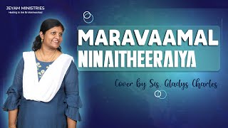 Maravaamal Ninaitheeraiya  Cover by Sis Gladys Charles  Jeyam Ministries [upl. by Lavern]