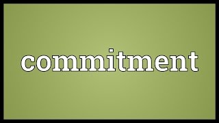 Commitment Meaning [upl. by Nibur]