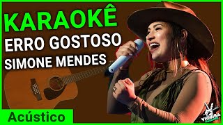 Karaokê  Erro Gostoso  Simone Mendes Violão Acústico🎤 [upl. by Iddet]