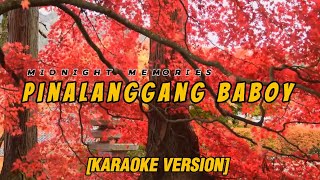 MIDNIGHT MEMORIES  PINALANGGANG BABOY KARAOKE VERSION [upl. by Adyan]