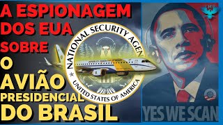 O DIA QUE OS EUA ESPIONOU ATÉ O AVIÃO PRESIDENCIAL DA FAB O QUE FEZ BRASIL CANCELAR COMPRA DOS F18 [upl. by Eemak311]