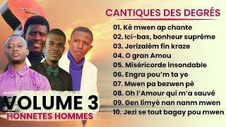 CANTIQUE DES DÉGRÉS  VOLUME 3  HONNÊTES HOMMES [upl. by Eintroc]